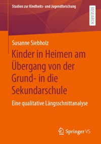 Kinder in Heimen am Übergang von der Grund- in die Sekundarschule - Susanne Siebholz - E-Book