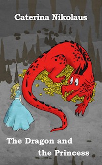 The Dragon and the Princess - Caterina Nikolaus - E-Book