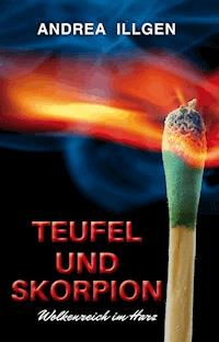 Teufel und Skorpion - Andrea Illgen - E-Book