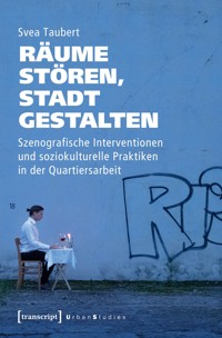 Räume stören, Stadt gestalten - Svea Taubert - E-Book