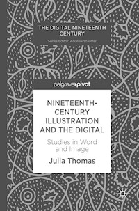 Nineteenth-Century Illustration and the Digital - Julia Thomas - E-Book
