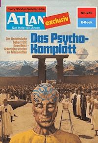 Atlan 230: Das Psycho-Komplott - Dirk Hess - E-Book