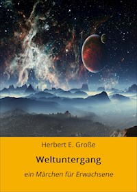 Weltuntergang - Herbert E. Große - E-Book