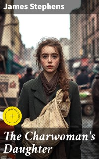 The Charwoman's Daughter - James Stephens - E-Book