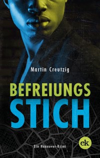 Befreiungsstich - Martin Creutzig - E-Book