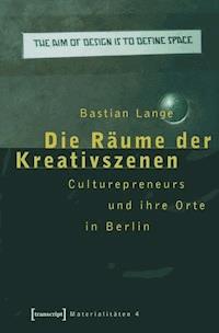 Die Räume der Kreativszenen - Bastian Lange - E-Book