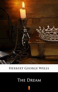 The Dream - Herbert George Wells - E-Book