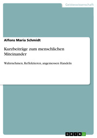 Kurzbeiträge zum menschlichen Miteinander - Alfons Maria Schmidt - E-Book