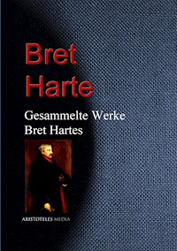 Gesammelte Werke Bret Hartes - Bret Harte - E-Book