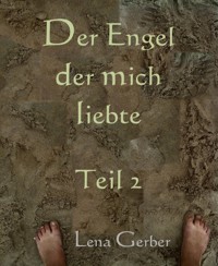Der Engel der mich liebte - Lena Gerber - E-Book