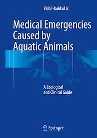 Medical Emergencies Caused by Aquatic Animals - Vidal Haddad Jr. - E-Book