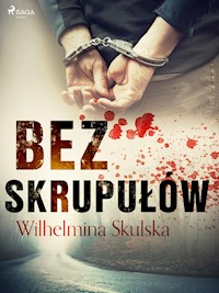 Bez skrupułów - Wilhelmina Skulska - E-Book