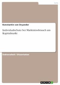 Individualschutz bei Marktmissbrauch am Kapitalmarkt - Konstantin von Dryander - E-Book