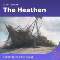 The Heathen - Jack  London - Hörbuch