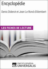 Encyclopédie, de Denis Diderot et Jean Le Rond d'Alembert - Encyclopaedia Universalis - E-Book
