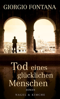 Tod eines glücklichen Menschen - Giorgio Fontana - E-Book