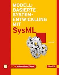 Modellbasierte Systementwicklung mit SysML - Oliver Alt - E-Book
