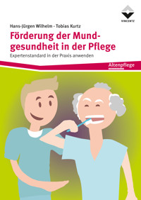 Förderung der Mundgesundheit in der Pflege - Hans-Jürgen Wilhelm - E-Book