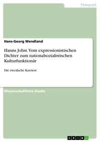 Hanns Johst. Vom expressionistischen Dichter zum nationalsozialistischen Kulturfunktionär - Hans-Georg Wendland - E-Book