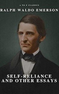 Self-Reliance and Other Essays - Ralph Waldo Emerson - E-Book