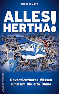 Alles Hertha! - Michael Jahn - E-Book
