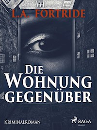 Die Wohnung gegenüber - L.A. Fortride - E-Book