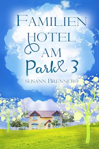 Familienhotel am Park 3 - Susann Brennero - E-Book
