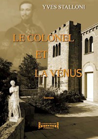 Le Colonel et la Venus - Yves Stalloni - E-Book