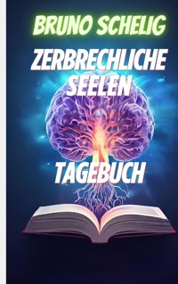 Zerbrechliche Seelen - Bruno Schelig - E-Book