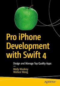 Pro iPhone Development with Swift 4 - Molly Maskrey - E-Book