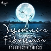Tajemnica Fabritiusa - Arkadiusz Niemirski - Hörbuch