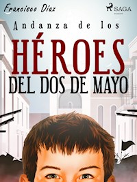Andanza de los héroes del dos de mayo - Francisco Díaz Valladares - E-Book