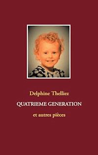 Quatrième génération - Delphine Thelliez - E-Book