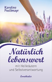 Natürlich lebenswert - Karoline Postlmayr - E-Book