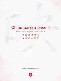 Chino paso a paso II. Libro de texto y ejercicios de fonética - Huijing Zhang - E-Book