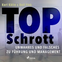 Top Schrott - Unwahres und Falsches zu Führung und Management (Ungekürzt) - Rolf Fink - Hörbuch