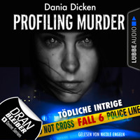 Laurie Walsh - Profiling Murder, Folge 6: Tödliche Intrige (Ungekürzt) - Dania Dicken - Hörbuch