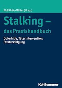Stalking - das Praxishandbuch - - E-Book