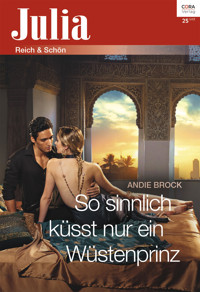 So sinnlich küsst nur ein Wüstenprinz - Andie Brock - E-Book