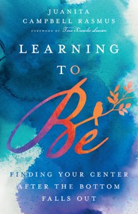 Learning to Be - Juanita Campbell Rasmus - E-Book