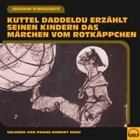 Kuttel Daddeldu erzählt seinen Kindern das Märchen vom Rotkäppchen - Joachim Ringelnatz - Hörbuch