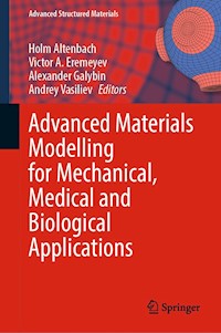 Advanced Materials Modelling for Mechanical, Medical and Biological Applications - - E-Book