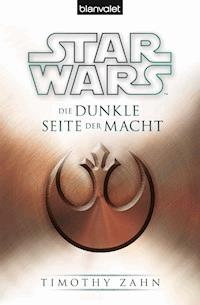 Star Wars™ Die dunkle Seite der Macht - Timothy Zahn - E-Book