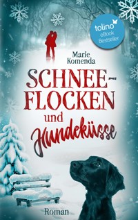 Schneeflocken und Hundeküsse - Marie Komenda - E-Book