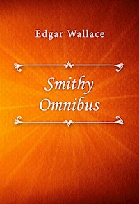 Smithy Omnibus - Edgar Wallace - E-Book