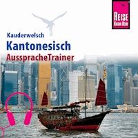 Reise Know-How Kauderwelsch AusspracheTrainer Kantonesisch -  Yan H. Sharon - Hörbuch