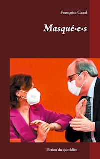 Masqué·e·s - Françoise Cazal - E-Book