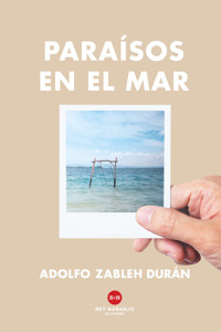 Paraísos en el mar - Adolfo Zableh - E-Book