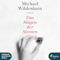 Das Singen der Sirenen (Ungekürzt) - Michael Wildenhain - Hörbuch