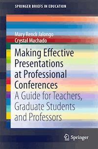 Making Effective Presentations at Professional Conferences - Mary Renck Jalongo - E-Book